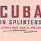 Cuba in Splinters: Eleven Stories from the New Cuba (Unabridged) audio book by Orlando Luis Pardo Lazo, Hillary Gulley (translator)
