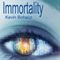Immortality (Unabridged) audio book by Kevin Bohacz