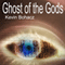 Ghost of the Gods (Unabridged) audio book by Kevin Bohacz