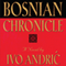 Bosnian Chronicle: A Novel (Unabridged) audio book by Ivo Andric