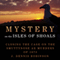 Mystery on the Isle of Shoals: Closing the Case on the Smuttynose Ax Murders of 1873 (Unabridged) audio book by J. Dennis Robinson