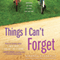 Things I Can't Forget (Unabridged) audio book by Miranda Kenneally
