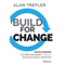 Build for Change: Revolutionizing Customer Engagement through Continuous Digital Innovation (Unabridged) audio book by Alan Trefler