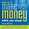 How to Make Money While You Sleep: How to Start, Promote and Profit from an Online Business (Unabridged)