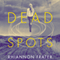 Dead Spots (Unabridged) audio book by Rhiannon Frater