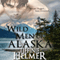 Wild Men of Alaska (Unabridged) audio book by Tiffinie Helmer