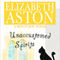 Unaccustomed Spirits: A Mountjoy Novel (Unabridged) audio book by Elizabeth Aston