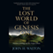 The Lost World of Genesis One: Ancient Cosmology and the Origins Debate (Unabridged) audio book by John H. Walton