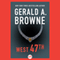 West 47th (Unabridged) audio book by Gerald A. Browne
