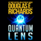 Quantum Lens (Unabridged) audio book by Douglas E. Richards