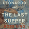 Leonardo and the Last Supper (Unabridged) audio book by Ross King