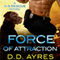 Force of Attraction (Unabridged) audio book by D.D. Ayres