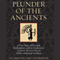 Plunder of the Ancients: A True Story of Betrayal, Redemption, and an Undercover Quest to Recover Sacred Native American Artifacts (Unabridged) audio book by Lucinda Delaney Schroeder