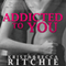 Addicted to You: Addicted, Book 1 (Unabridged) audio book by Krista Ritchie, Becca Ritchie