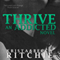 Thrive: Addicted, Book 2.5 (Unabridged) audio book by Krista Ritchie, Becca Ritchie