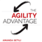 The Agility Advantage: How to Identify and Act on Opportunities in a Fast-Changing World (Unabridged) audio book by Amanda Setili
