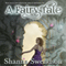 A Fairy Tale (Unabridged) audio book by Shanna Swendson