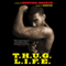 T.H.U.G. L.I.F.E. (Unabridged)