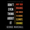 Don't Even Think About It: Why Our Brains Are Wired to Ignore Climate Change (Unabridged)