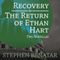 Recovery and the Return of Ethan Hart: Two Novellas (Unabridged) audio book by Stephen Benatar