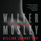 Killing Johnny Fry: A Sexistential Novel (Unabridged) audio book by Walter Mosley