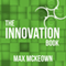 The Innovation Book: How to Manage Ideas and Execution for Outstanding Results (Unabridged)