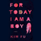 For Today I Am a Boy (Unabridged)