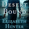 Desert Bound (Unabridged) audio book by Elizabeth Hunter
