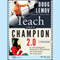 Teach Like a Champion 2.0: 62 Techniques That Put Students on the Path to College (Unabridged) audio book by Doug Lemov, Norman Atkins