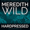 Hardpressed (Unabridged) audio book by Meredith Wild