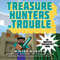 Treasure Hunters in Trouble: An Unofficial Gamer¿s Adventure, Book 4 (Unabridged)