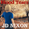 Blood Tears (Unabridged) audio book by JD Nixon