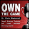 Own the Game: Sport Science Training for Peak Athletic Development! (Unabridged)