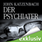 Der Psychiater audio book by John Katzenbach
