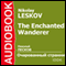 The Enchanted Wanderer [Russian Edition] audio book by Nikolay Leskov