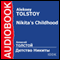 Nikita's Childhood [Russian Edition] audio book by Aleksey Tolstoy