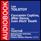 'A Prisoner in the Caucasus', 'After the Dance', and 'The Death of Ivan Ilyich' [Russian Edition] audio book by Leo Tolstoy
