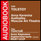 Anna Karenina: Moscow Art Theatre Audioplay (Dramatized) [Russian Edition] (Unabridged) audio book by Leo Tolstoy