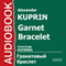 Garnet Bracelet [Russian Edition] audio book by Alexander Kuprin