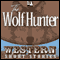 The Wolf Hunter (Unabridged) audio book by Alan LeMay