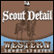 Scout Detail (Unabridged) audio book by Ernest Haycox