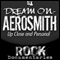 Dream On: Aerosmith Up Close and Personal (Unabridged)