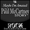 Maybe I'm Amazed: The Paul McCartney Story (Unabridged)
