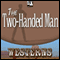 The Two-Handed Man (Unabridged) audio book by Max Brand