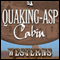 Quaking-Asp Cabin (Unabridged) audio book by Zane Grey