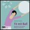 Fit mit Ball audio book by Ricarda Rasch