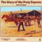 The Story of the Pony Express: An Account of the Most Remarkable Mail Service Ever in Existence, and Its Place in History (Unabridged) audio book by Glenn D. Bradley
