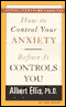 How to Control Your Anxiety Before It Controls You audio book by Albert Ellis, Ph.D.