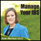 Manage Your IBS: Feel More in Control of Your IBS Instead of Your IBS Controlling You audio book by Anne Morrison