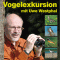 Vogelexkursion mit Uwe Westphal. 95 heimische Vogelarten